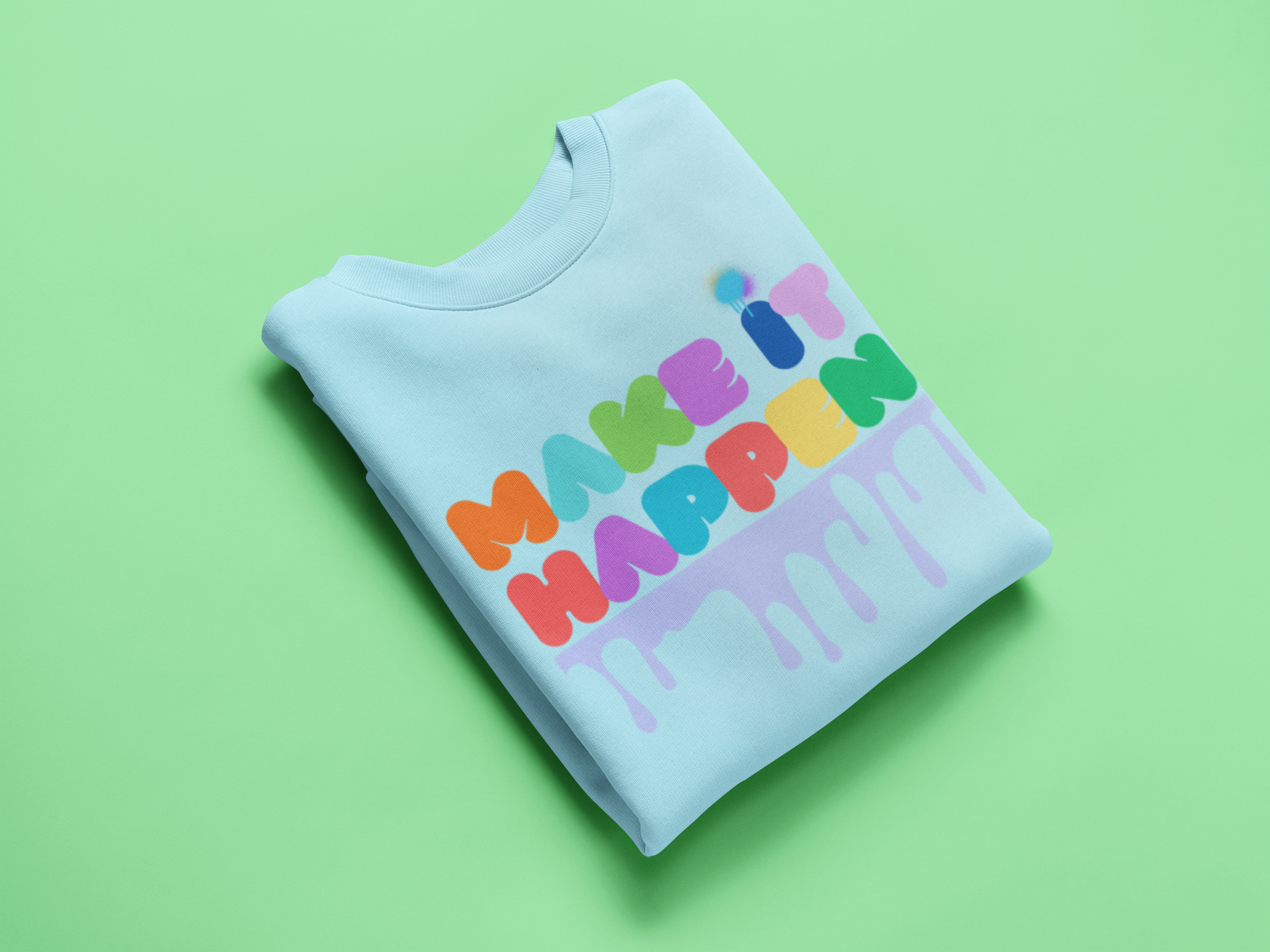 Make It Happen Crewneck Sweatshirt — Colorful Drip Motivational Pullover
