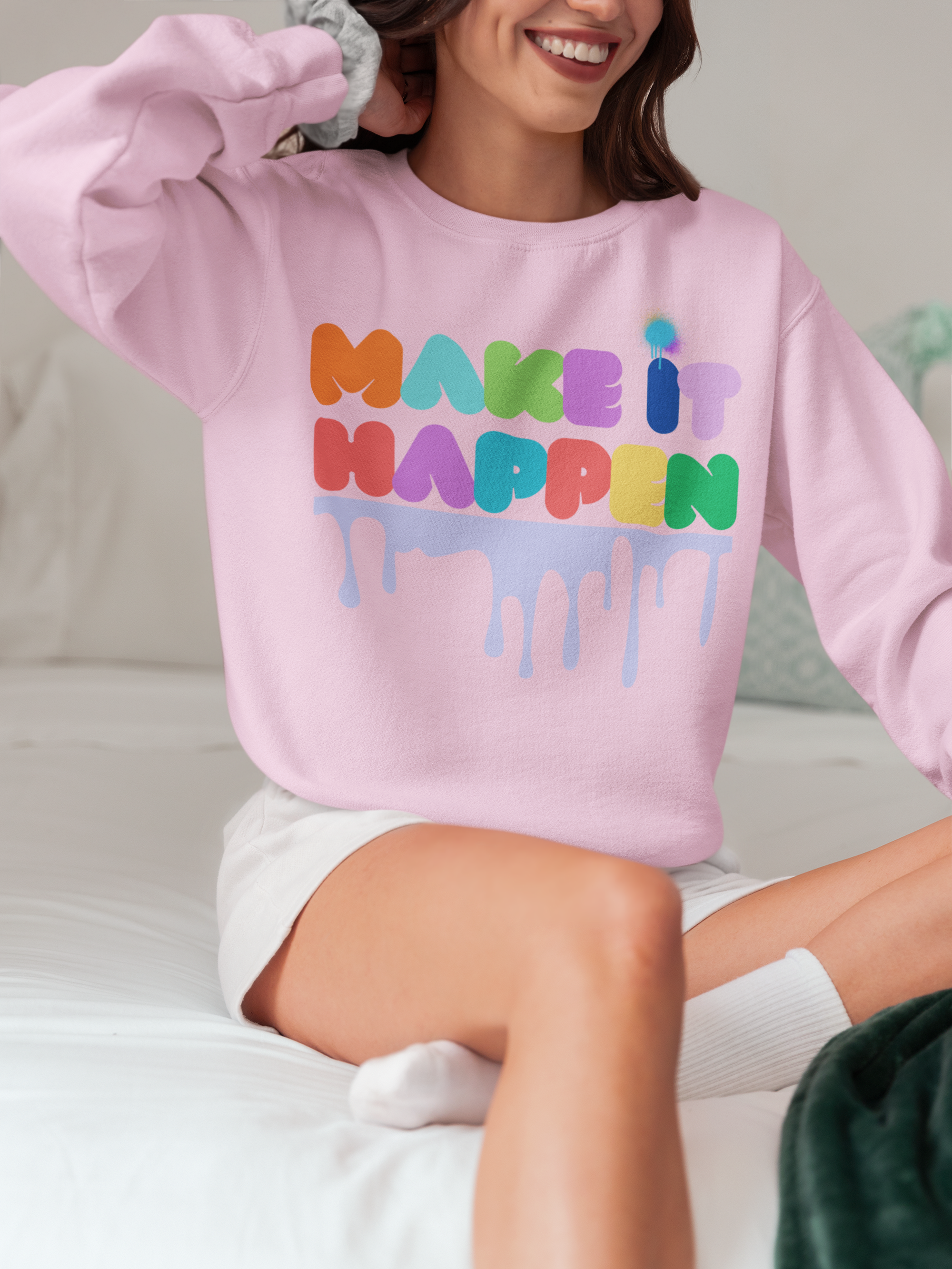 Make It Happen Crewneck Sweatshirt — Colorful Drip Motivational Pullover
