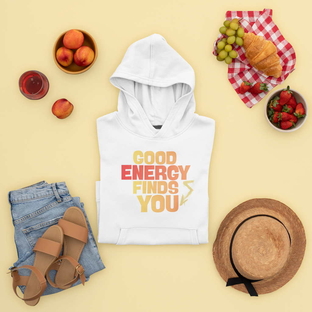 Hoodie — "Good Energy Finds You" Positive Vibes Pullover