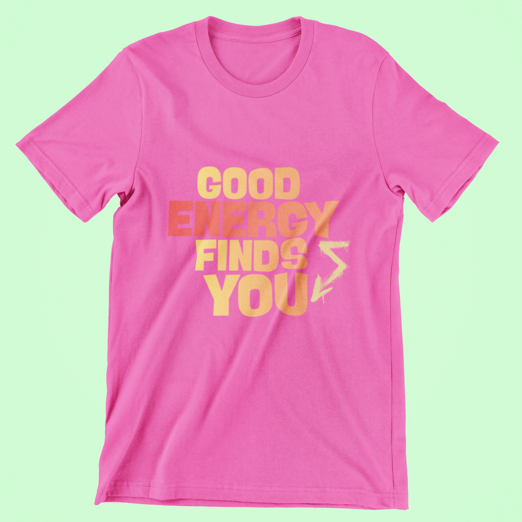 Good Energy Finds You T‑Shirt