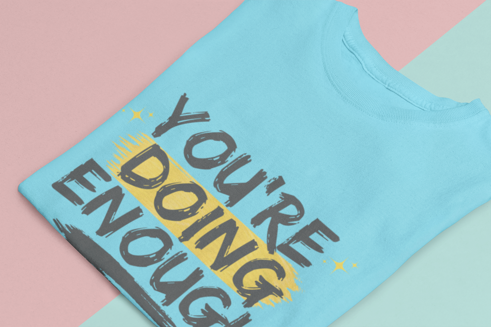 You’re Doing Enough T-Shirt – Motivational Unisex Tee | Urban Dallas
