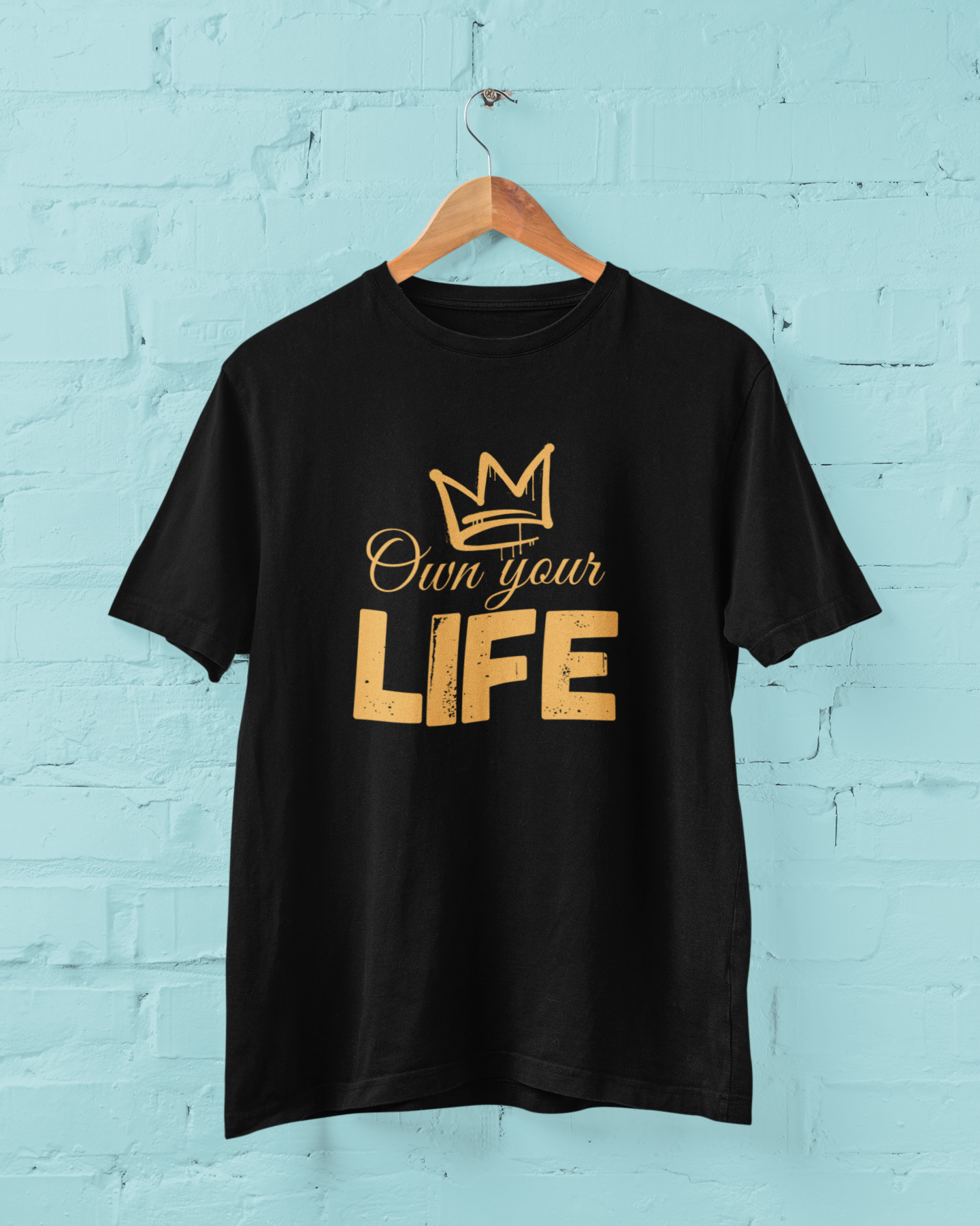 Own Your Life T-Shirt — Motivational Crown Graphic Tee