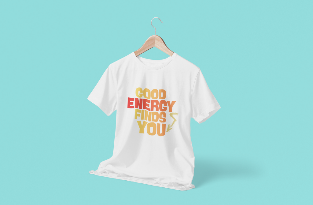 Good Energy Finds You T‑Shirt