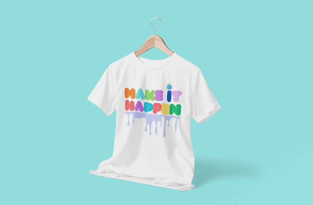 Make It Happen Colorful Drip T-Shirt