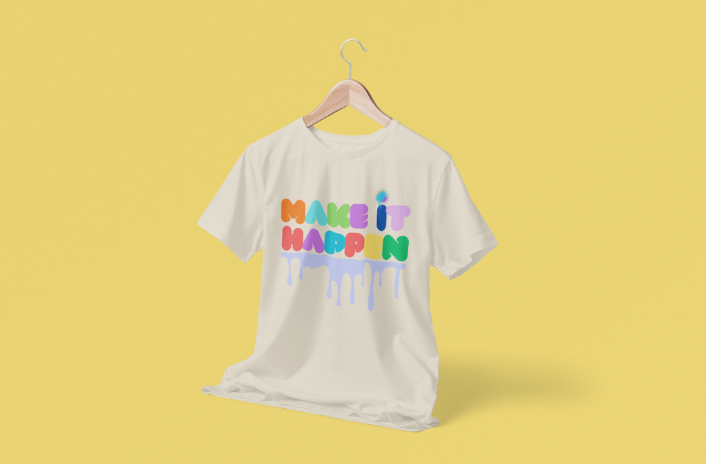 Make It Happen Colorful Drip T-Shirt