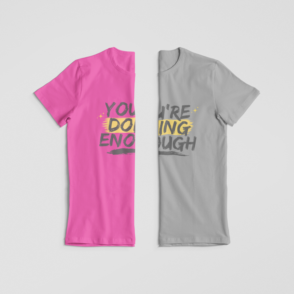 You’re Doing Enough T-Shirt – Motivational Unisex Tee | Urban Dallas