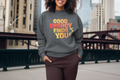Good Energy Finds You Crewneck Sweatshirt — Positive Vibes Graphic Pullover