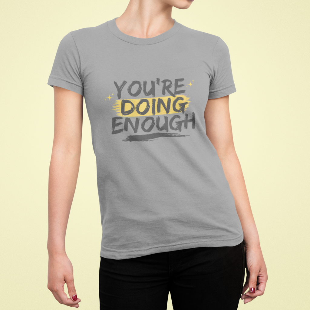 You’re Doing Enough T-Shirt – Motivational Unisex Tee | Urban Dallas