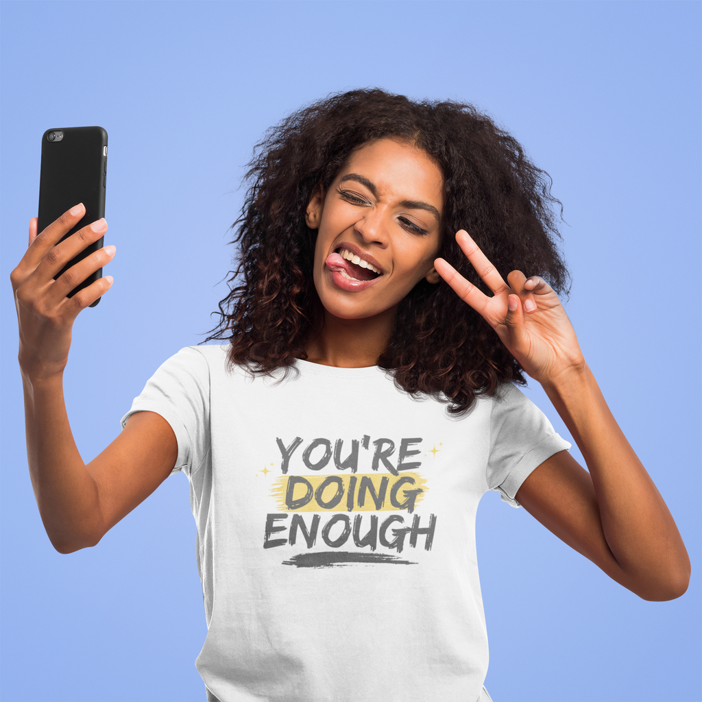 You’re Doing Enough T-Shirt – Motivational Unisex Tee | Urban Dallas